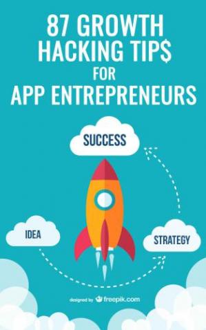 87 Growth Hacking Tips for App Entrepreneurs (PDF) (Print)