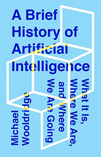 A Brief History of Artificial Intelligence What It Is, Where We Are, and Where We Are Going (PDF) (Print)