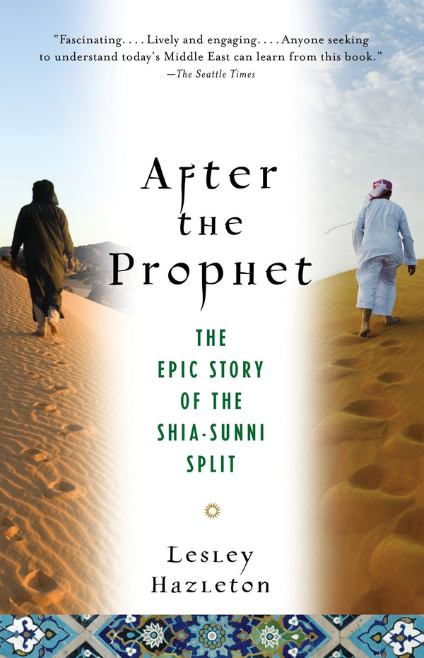 After the Prophet The Epic Story of the Shia-Sunni Split in Islam (PDF) (Print)