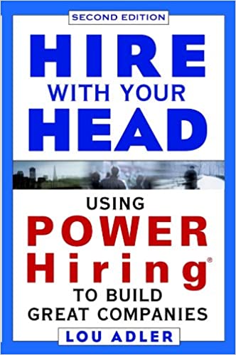 Hire With Your Head Using POWER Hiring to Build Great Teams, 2nd Edition (PDF) (Print)