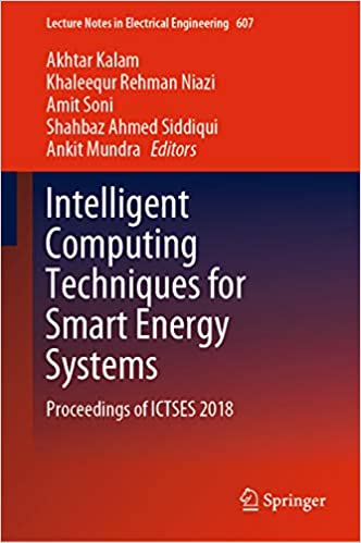 Intelligent Computing Techniques for Smart Energy Systems Proceedings of ICTSES 2018 (PDF) (Print)