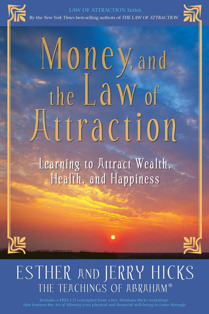 Money, and the Law of Attraction Learning to Attract Wealth, Health, and Happiness (PDF) (Print)