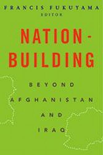 Nation-Building Beyond Afghanistan and Iraq (Forum on Constructive Capitalism) (PDF) (Print)