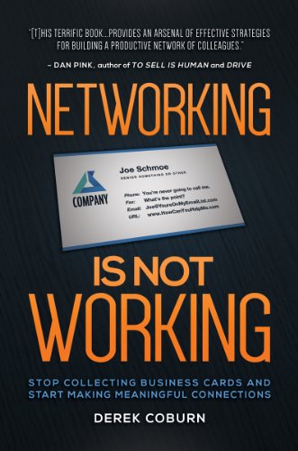 Networking Is Not Working Stop Collecting Business Cards and Start Making Meaningful Connections (PDF) (Print)