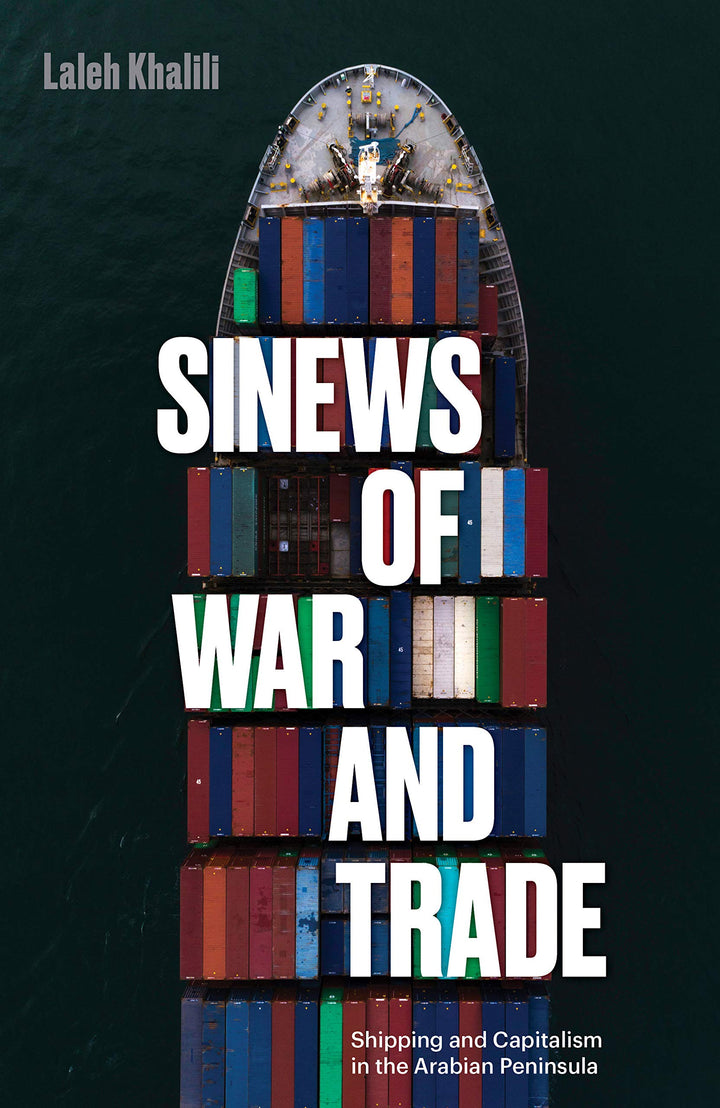 Sinews of War and Trade Shipping and Capitalism in the Arabian Peninsula (PDF) (Print)