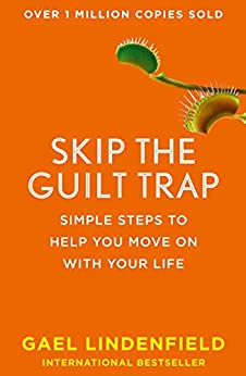 Skip the Guilt Trap Simple steps to help you move on with your life (PDF) (Print)