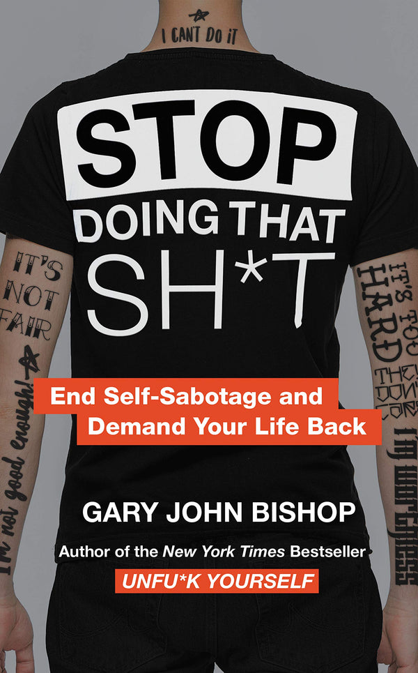 Stop Doing That Sht End Self-Sabotage and Demand Your Life Back (PDF) (Print)