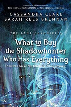 What to Buy the Shadowhunter Who Has Everything (PDF) (Print)