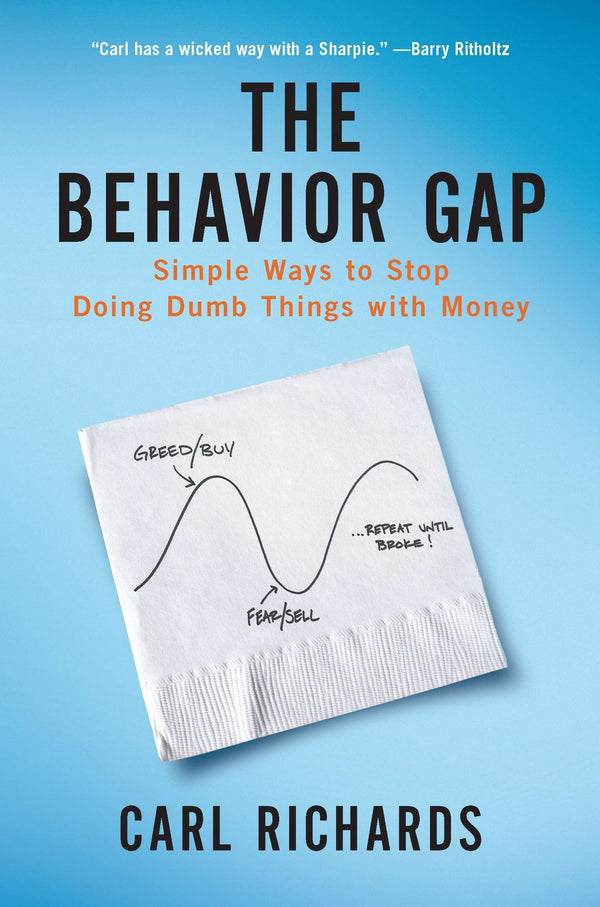 The Behavior Gap Simple Ways to Stop Doing Dumb Things with Money (PDF) (Print)