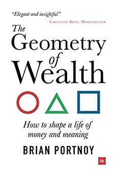 The Geometry of Wealth How to shape a life of money and meaning (PDF) (Print)