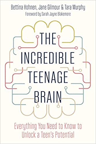 The Incredible Teenage Brain Everything You Need to Know to Unlock Your Teen’s Potential (PDF) (Print)