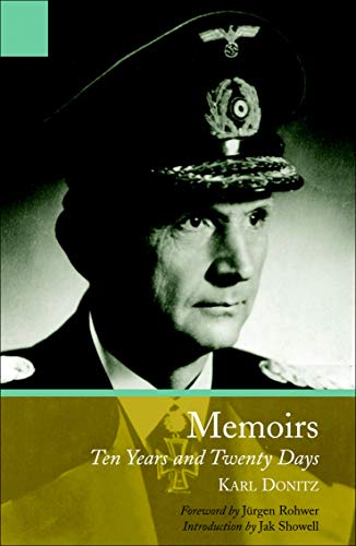 The Memoirs of Karl Doenitz Ten Year and Twenty Days (PDF) (Print)