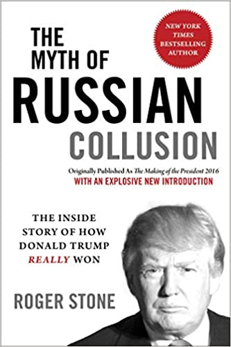 The Myth of Russian Collusion The Inside Story of How Donald Trump REALLY Won (PDF) (Print)