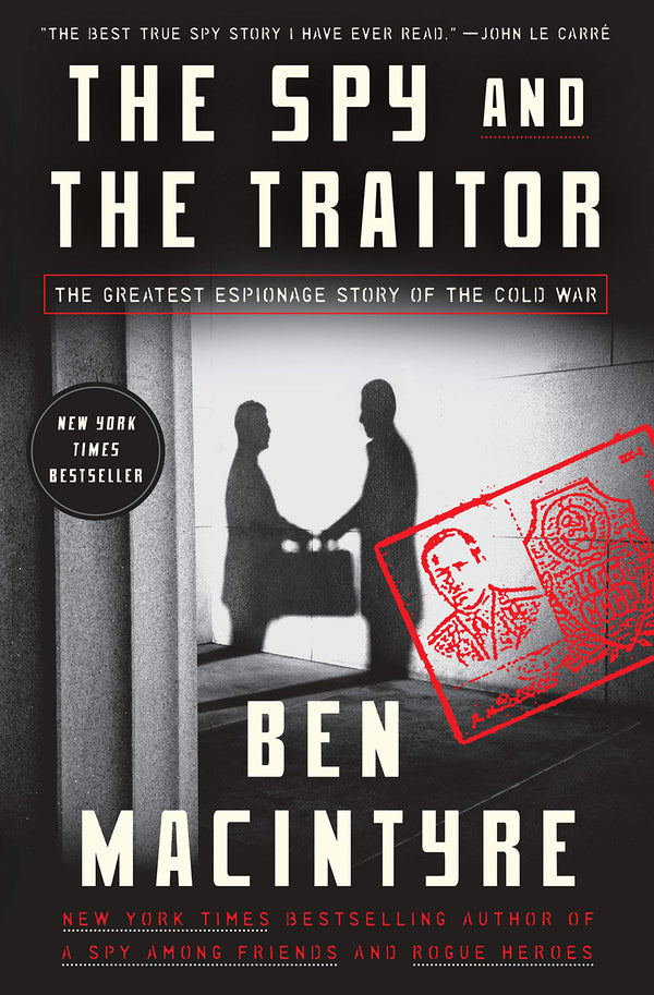 The Spy and the Traitor The Greatest Espionage Story of the Cold War (PDF) (Print)