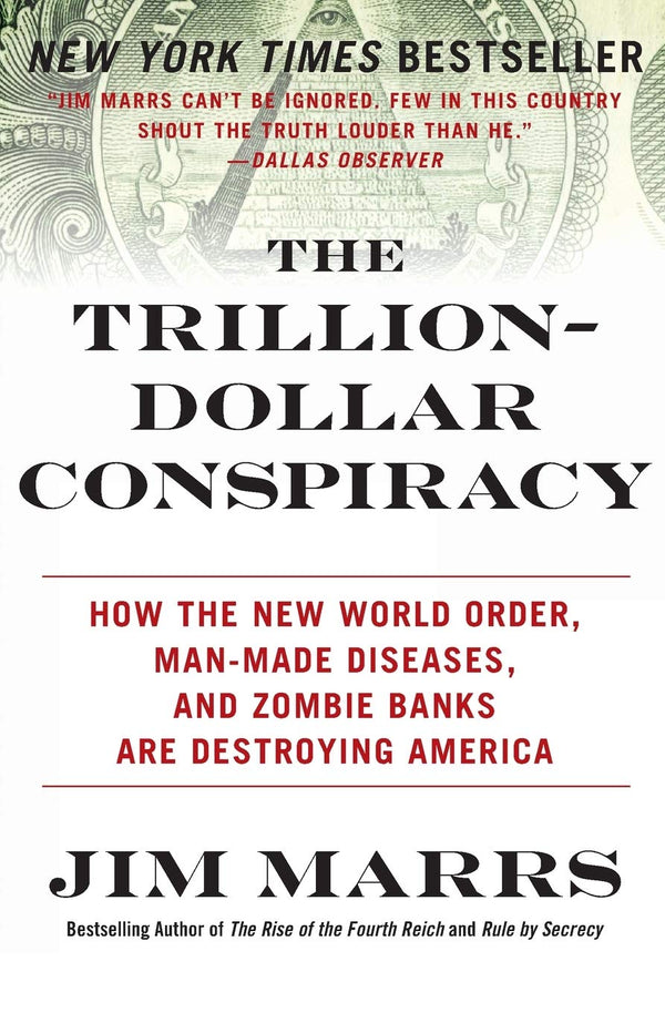 The Trillion-Dollar Conspiracy How the New World Order, Man-Made Diseases, and Zombie Banks Are Destroying America (PDF) (Print)