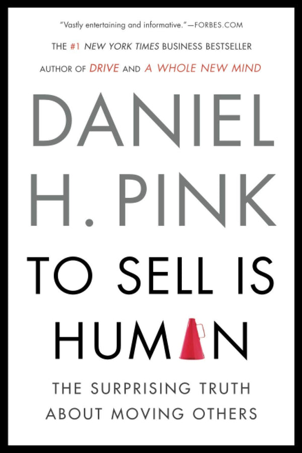 To Sell Is Human The Surprising Truth About Moving Others (PDF) (Print)