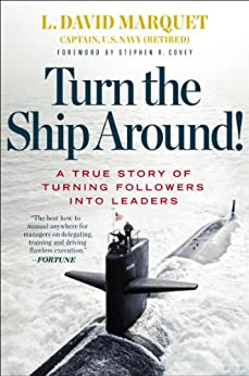 Turn the Ship Around - A True Story of Turning Followers into Leaders (PDF) (Print)