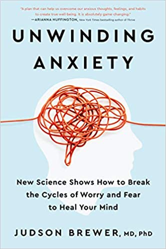 Unwinding Anxiety New Science Shows How to Break the Cycles of Worry and Fear to Heal Your Mind (PDF) (Print)