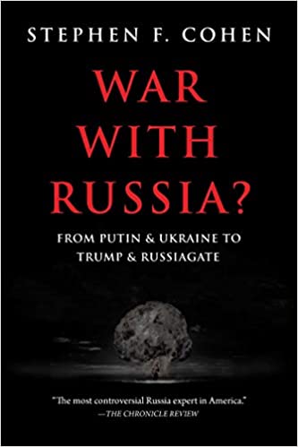 War with Russia From Putin and Ukraine To Trump and Russiagate (PDF) (Print)