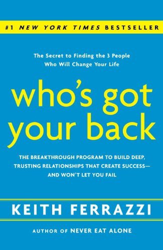 Whos Got Your Back The Breakthrough Program to Build Deep, Trusting Relationships That Create Success--and Wont Let You Fail (PDF) (Print)