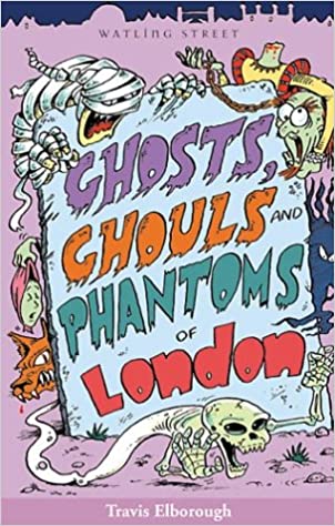 Ghosts, Ghouls and Phantoms of London