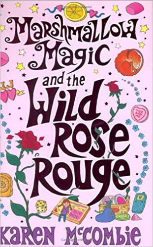 Marshmallow Magic and the Wild Rose Rouge