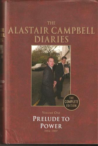 The Alastair Campbell Diaries (The Complete Edition) - Volume One