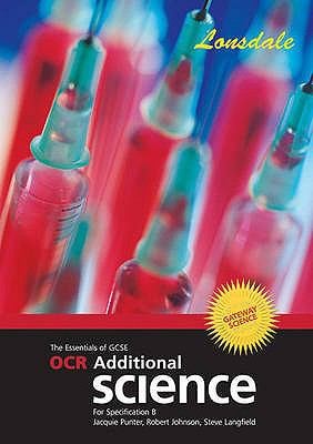 The Essentials Of Gcse Ocr Additional Science For Specification B