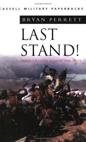 Last Stand! Famous Battles Against the Odds
