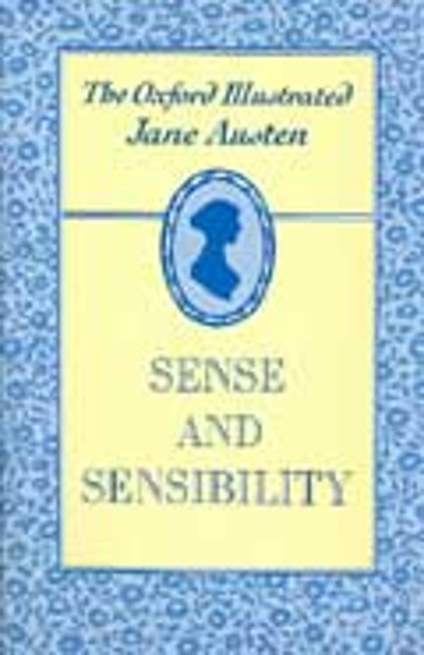 Sense and Sensibility: 001 (Oxford Illustrated Jane Austen)