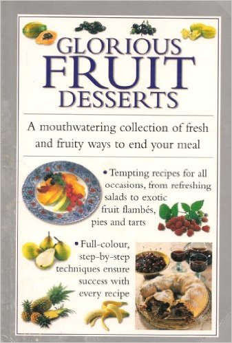 Sweet Treats: Glorious fruit desserts