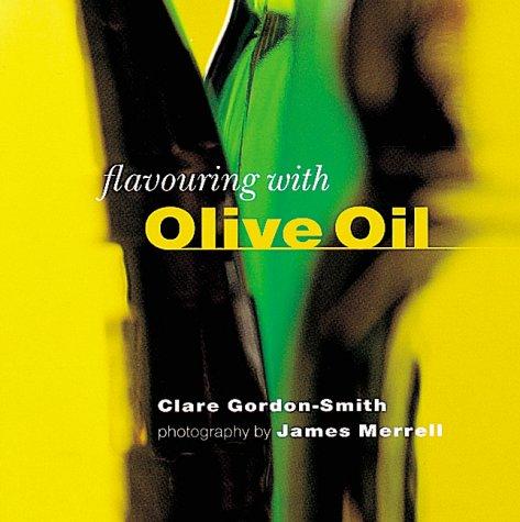Flavouring with Olive Oil (The Flavouring Series) (Flavouring With...)