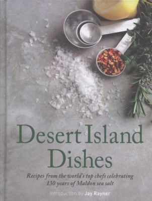 Desert Island Dishes Recipes From The Worlds Top Chefs