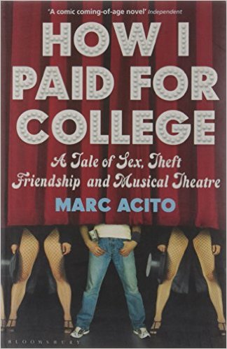 How I Paid for College: A Tale of Sex, Theft, Friendship and Musical Theater