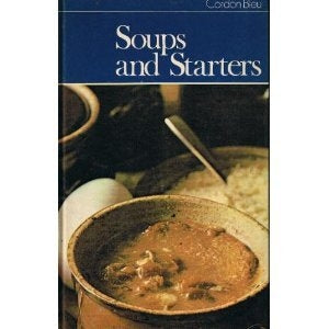 SOUPS AND STARTERS (CORDON BLEU COOKBKS.)