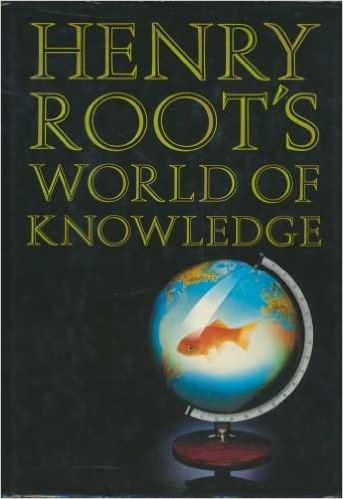 Henry Root's world of knowledge.