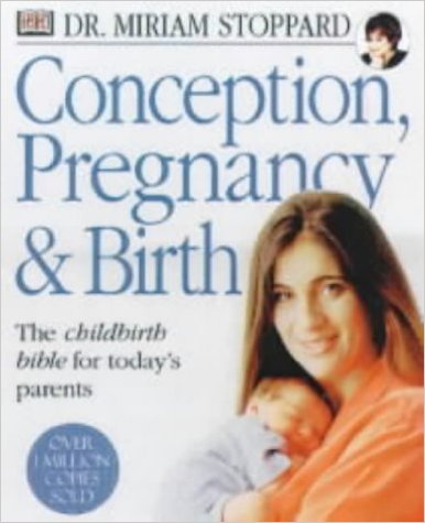 Conception, Pregnancy and Birth (Dorling Kindersley health care)