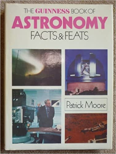 THE GUINNESS BOOK OF ASTRONOMY, FACTS AND FEATS.