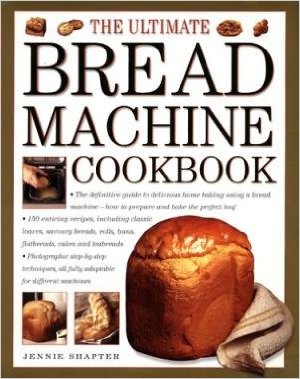 THE ULTIMATE BREAD MACHINE COOKBOOK.