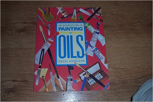 An introduction to painting in oils