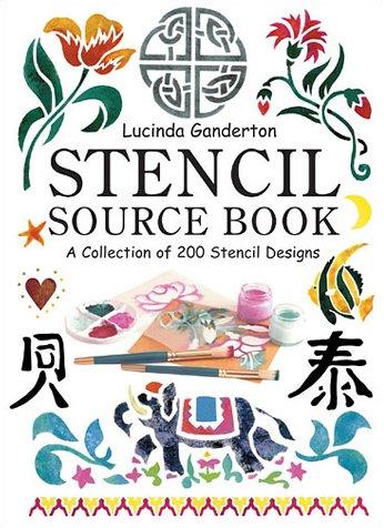 Stencil Sourcebook: A Collection of 200 Popular Stencil Motifs in Colour