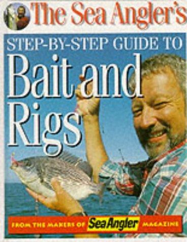 The Sea Angler's Step-by-step Guide to Bait and Rigs