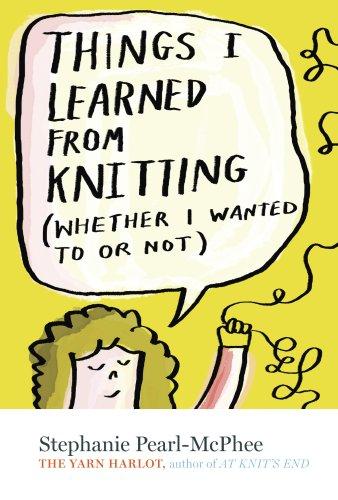 Things I Learned From Knitting (Whether I Wanted To or Not)