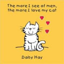 More I See of Men, the More I Love My Cat