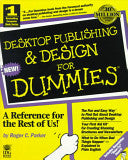 Desktop Publishing & Design For Dummies