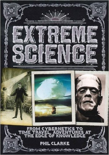 Extreme Science by Phil Clarke