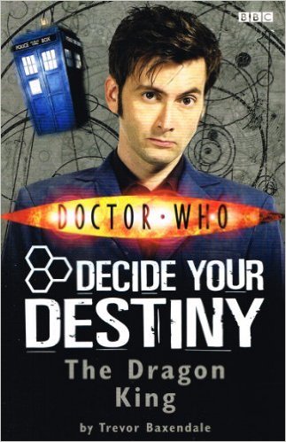 Doctor Who : Decide Your Destiny : The Dragon King