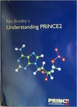 Ken Bradley's Understanding PRINCE 2