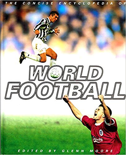 World Football (Concise Encyclopaedias)