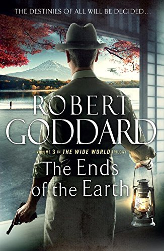 The Ends of the Earth: The Wide World, James Maxted 3 (The Wide World Trilogy)